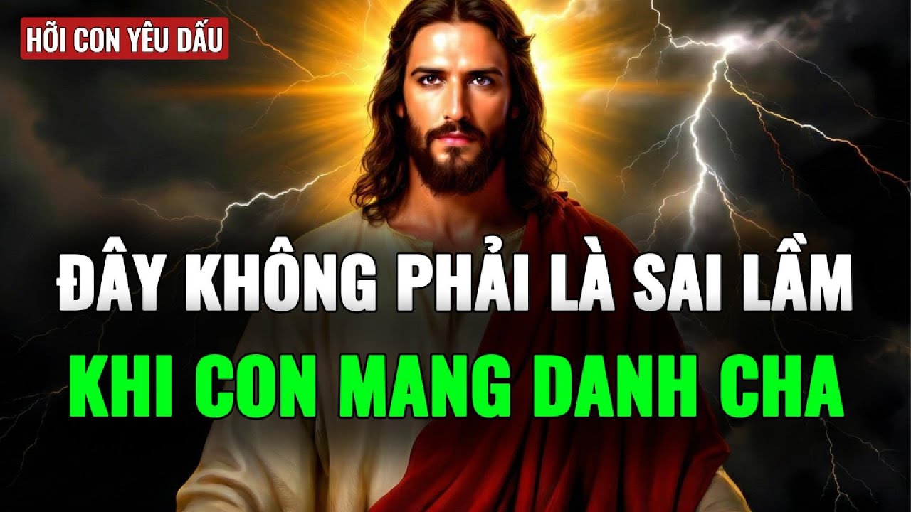 🔴CON LÀ CON CỦA TA, KHÔNG PHẢI LÀ NHỮNG LỖI LẦM CỦA CON