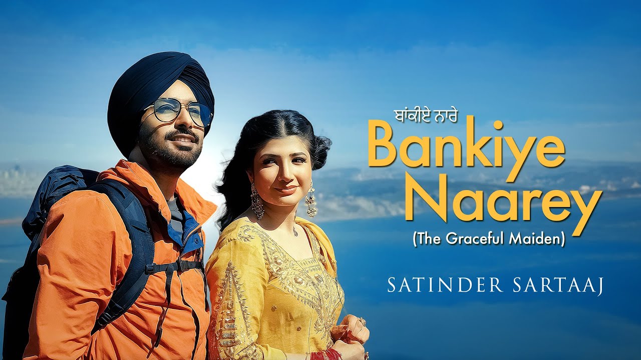 Bankiye Naarey - The Graceful Maiden (Official Video) | Satinder Sartaaj | J Sandeep |  Punjabi Song