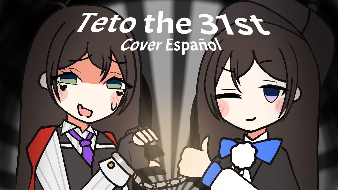 【Itsuki - Doble rol】Teto the 31st || Cover Español