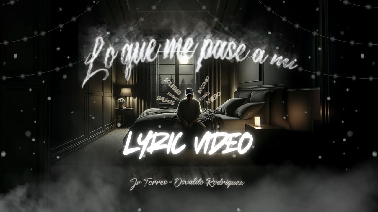 Jr Torres x Osvaldo Rodríguez - Lo Que Me Pase A Mi (Lyric Video)