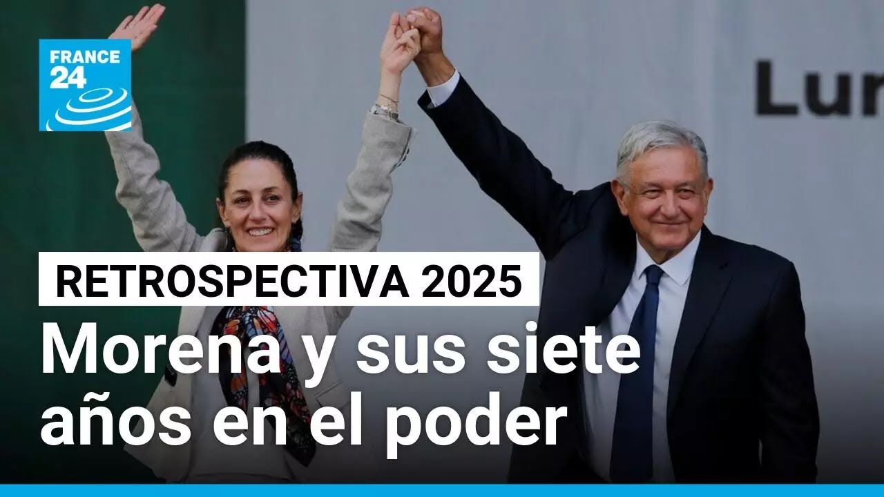 Morena y la transformaci&oacute;n del mapa pol&iacute;tico de M&eacute;xico &bull; FRANCE 24 Espa&ntilde;ol