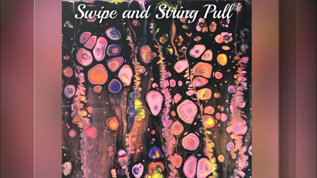 (491) Swipe and String Pull, a New way, Acrylic Pouring Art
