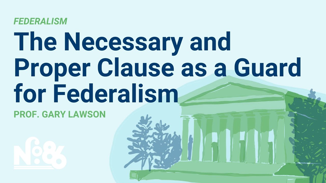 The Necessary and Proper Clause as a Guard for Federalism [No. 86 LECTURE]