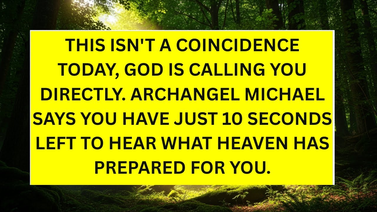 🧿 This Isn’t A Coincidence Today, God Is Calling You Directly. Archangel Michael Says You Have....