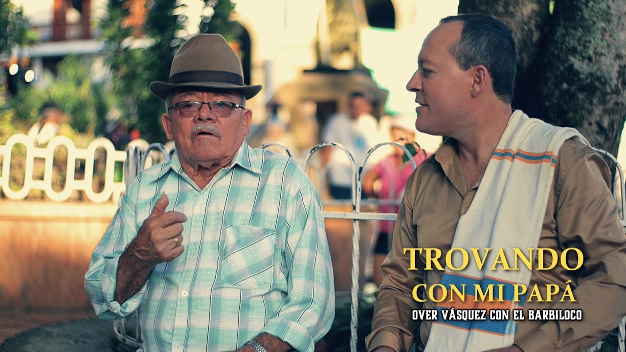 TROVANDO CON MI PAPÁ - OVER VÁSQUEZ + EL BARBILOCO