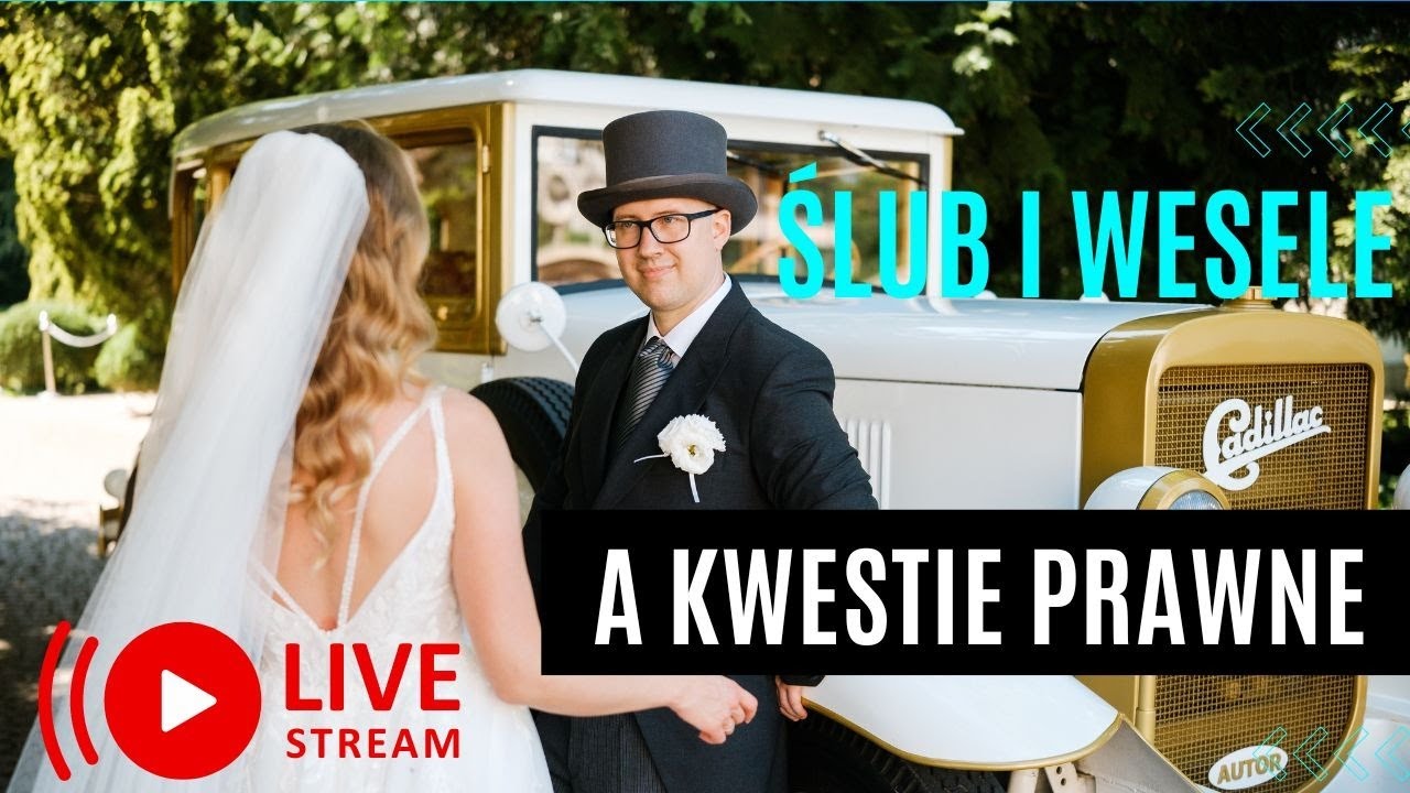 Ślub i wesele od strony prawnej. LIVE Z PRAWNIKIEM