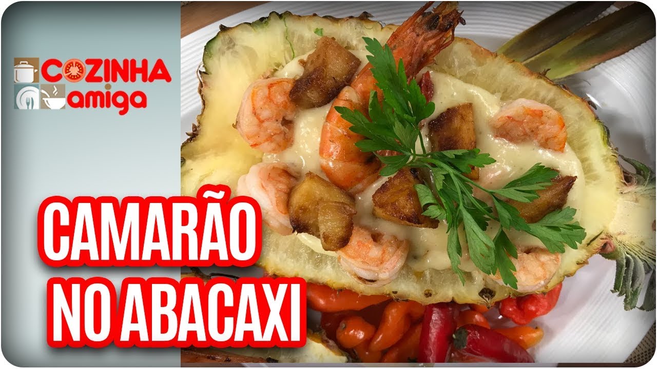 Camarão no Abacaxi - Patrícia Gonçalves | Cozinha Amiga (10/01/18)