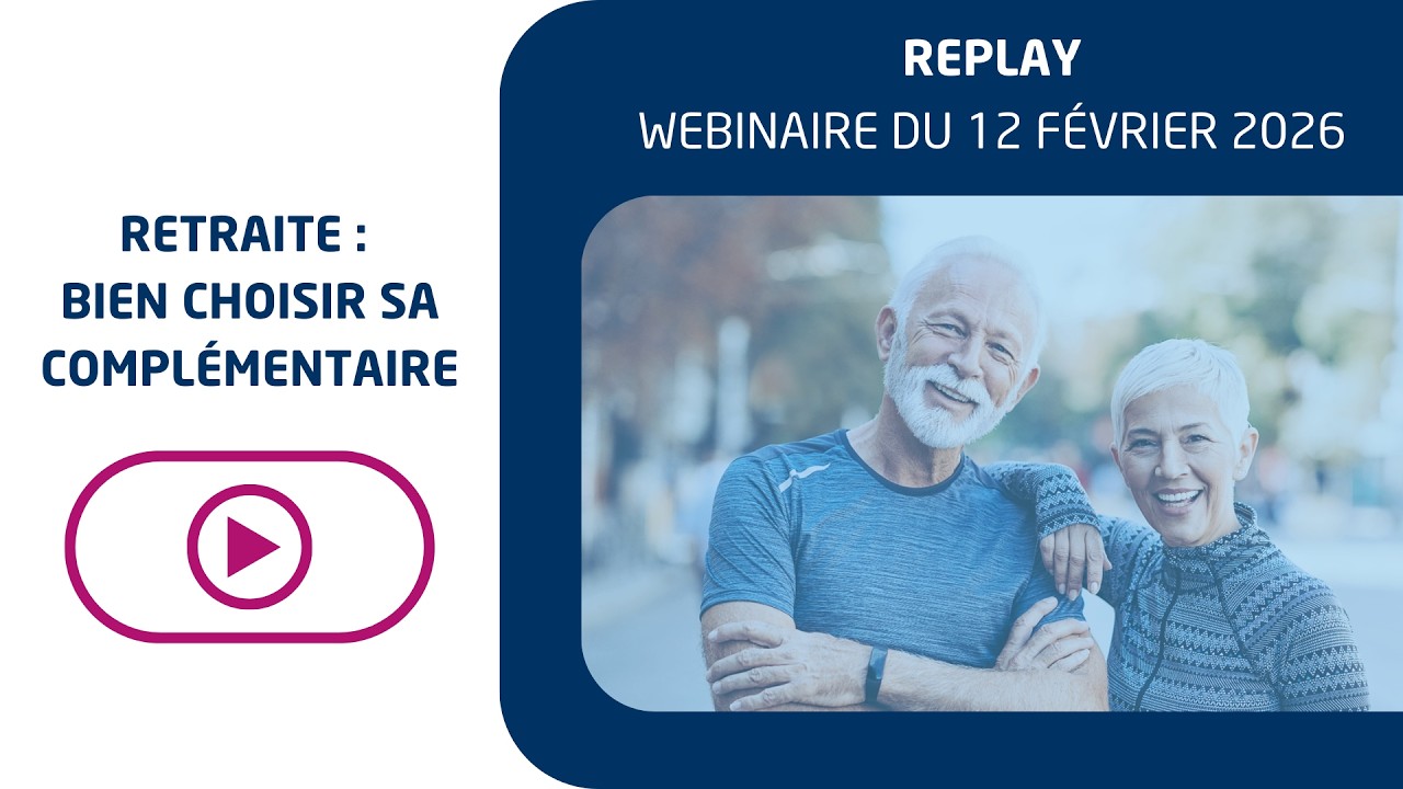 Départ en retraite : Maintenez une couverture Santé et Prévoyance / Webinaire du 12 février 2026