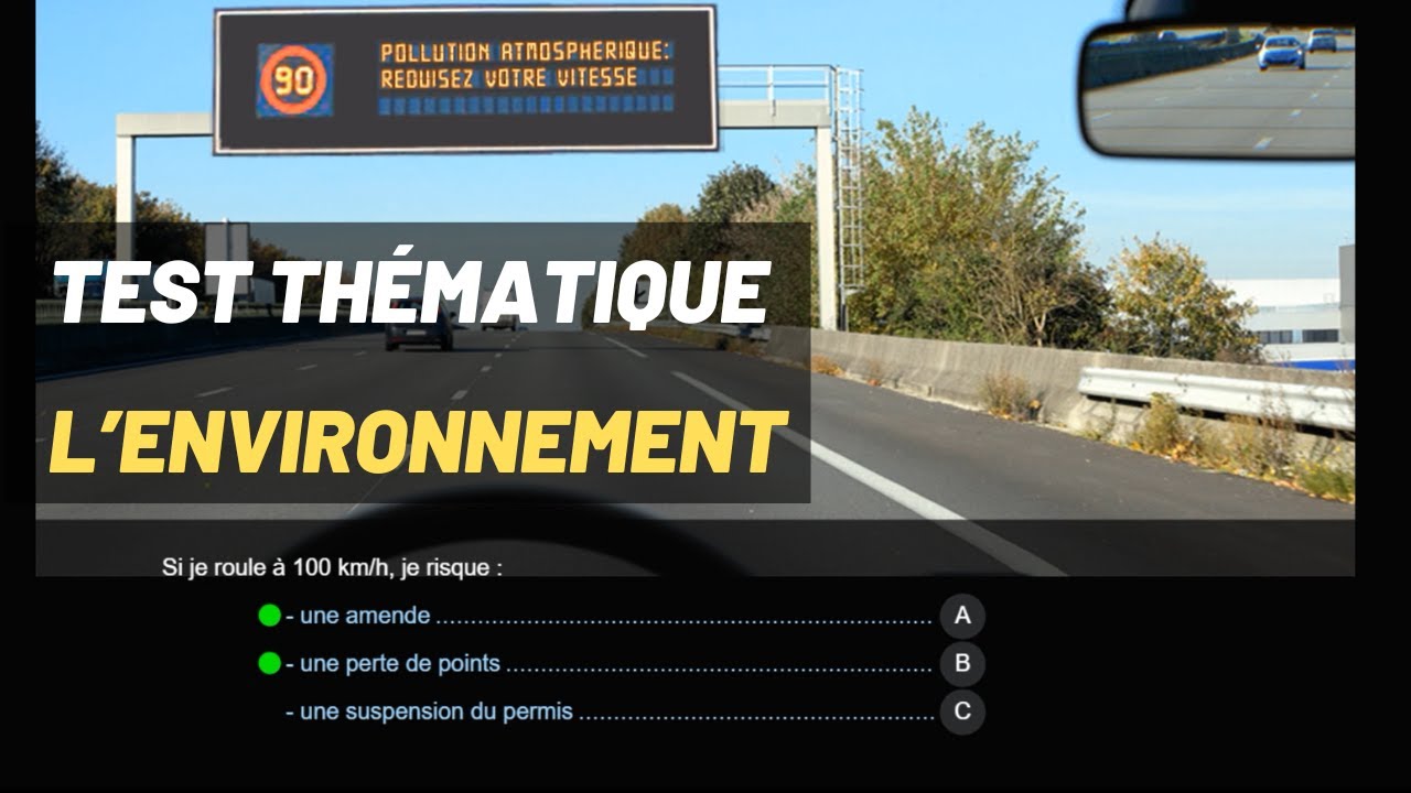 Test thématique : L' environnement (7,5%) - 5 Q&R - Réussir Le Code de la Route - Série 3
