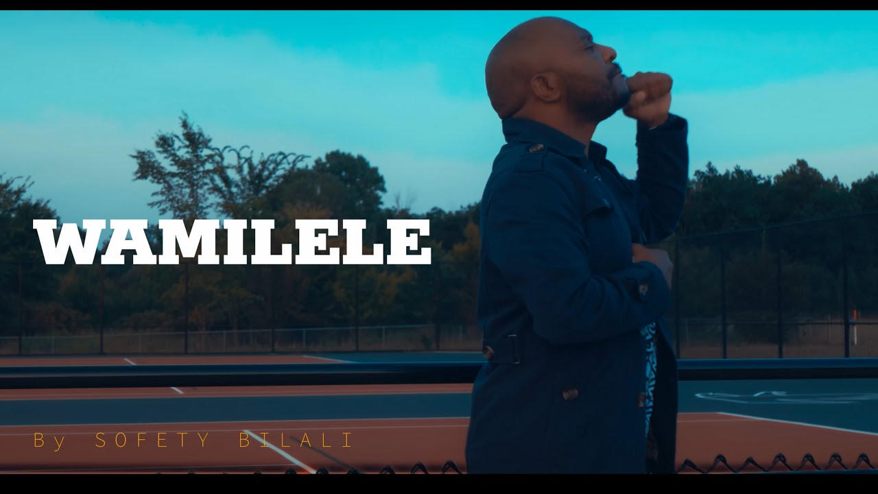 SOFETY BILALI  (WAMILELE OFFICIAL VIDEO)
