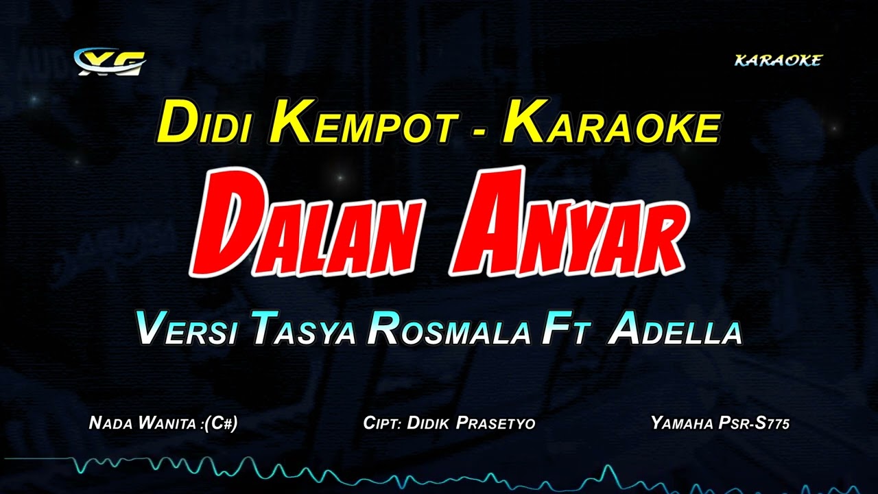 DALAN ANYAR KARAOKE KOPLO  NADA CEWEK - VERSI TASYA ROSMALA FT ADELLA (DIDI KEMPOT)