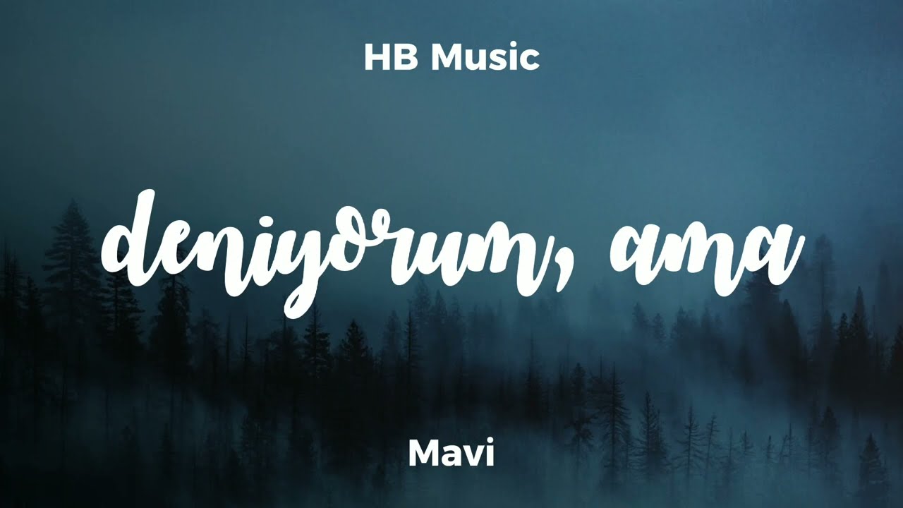 Mavi - deniyorum, ama | Lyrics - S&ouml;zleri