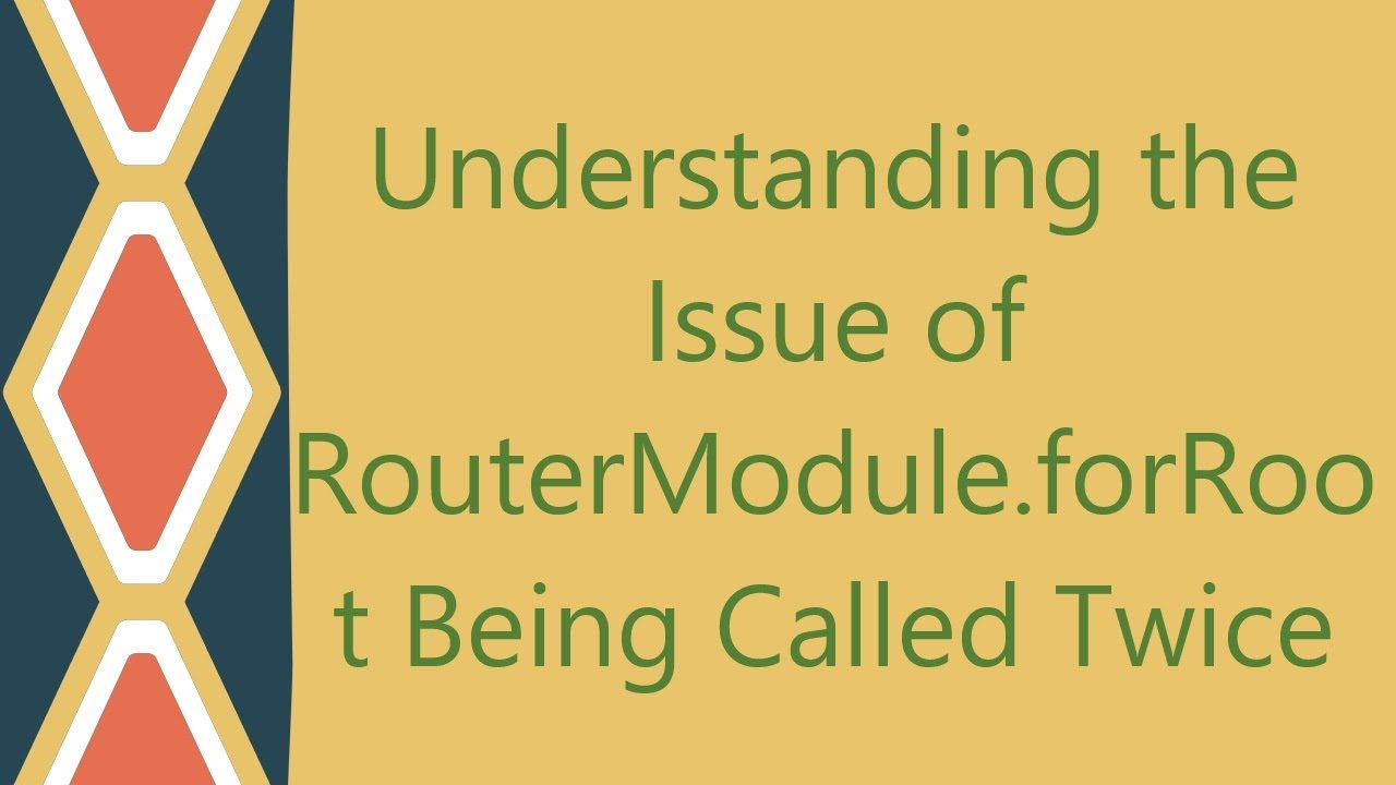Understanding the Issue of RouterModule.forRoot Being Called Twice