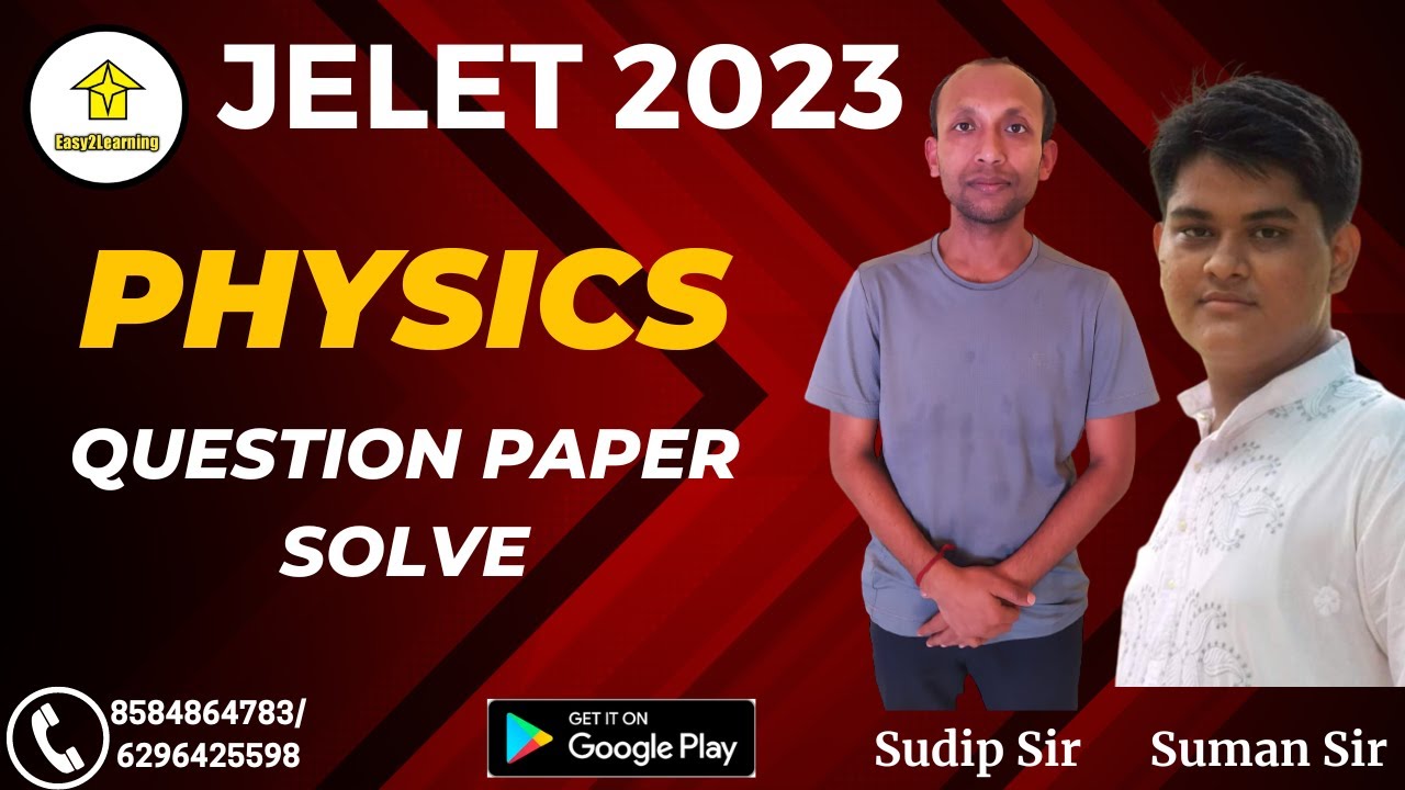 Jelet 2023 Question Paper Solve | Physics Paper Solve | By Sudip Sir & Suman Sir |By Easy2Learning |