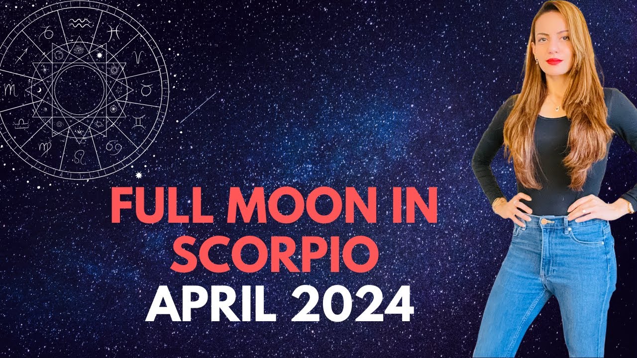 Full Moon In Scorpio April 2024 I Realm Of Astrology
