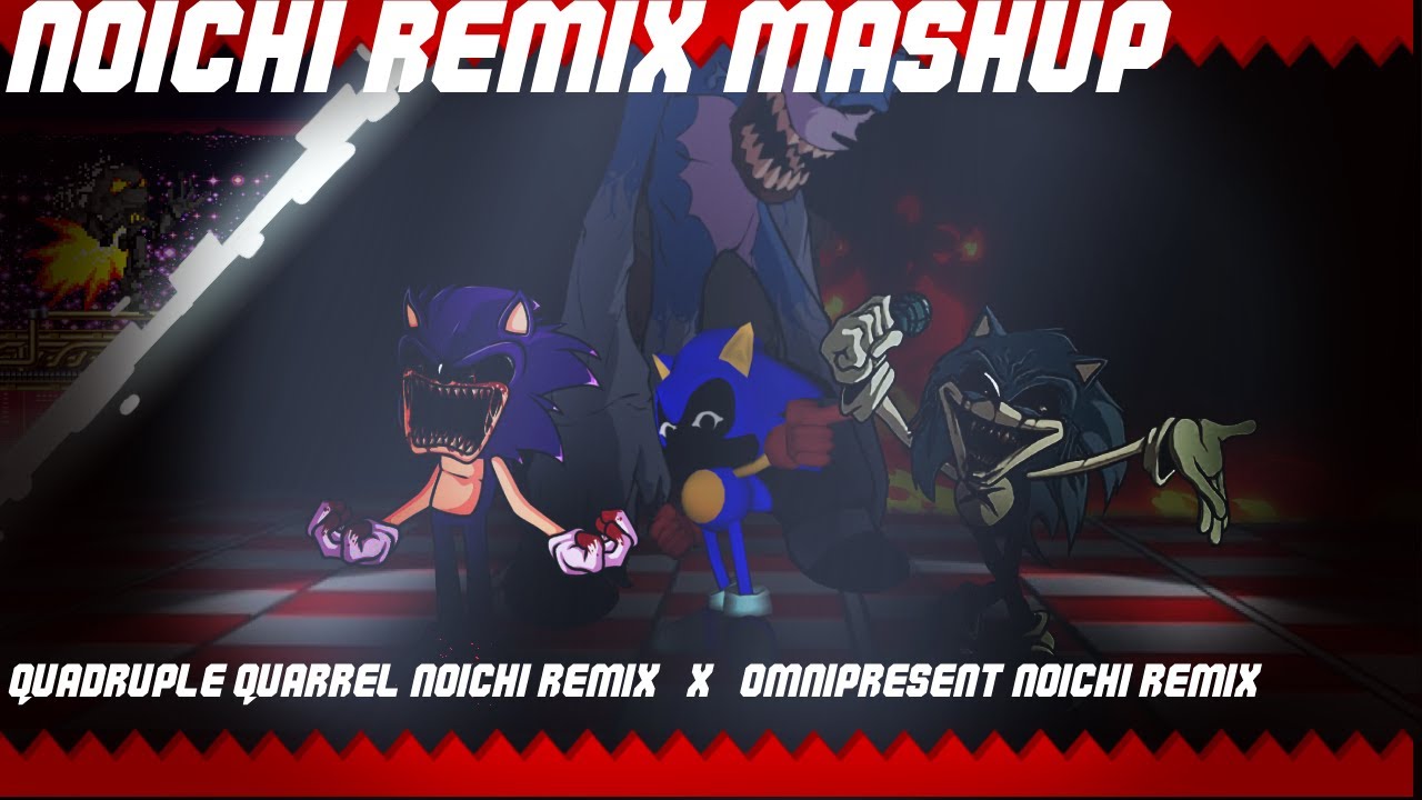 Quadruple omnipresent NOICHI REMIX MASHUP +EXTRA @Noichi By N E X