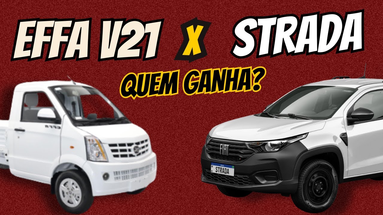 Comparativo Surpreendente: Effa V21 ou Fiat Strada? Veja quem ganha!