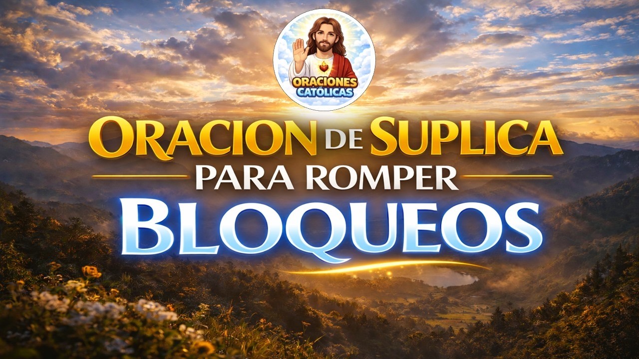 🙏ORACIÓN PODEROSA PARA ROMPER BLOQUEOS EN MARZO | Dios Abrirá Caminos