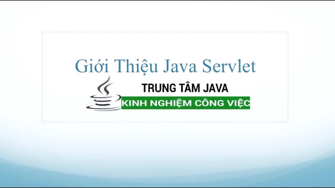Java Servlet -  Giới thiệu về Java Servlet