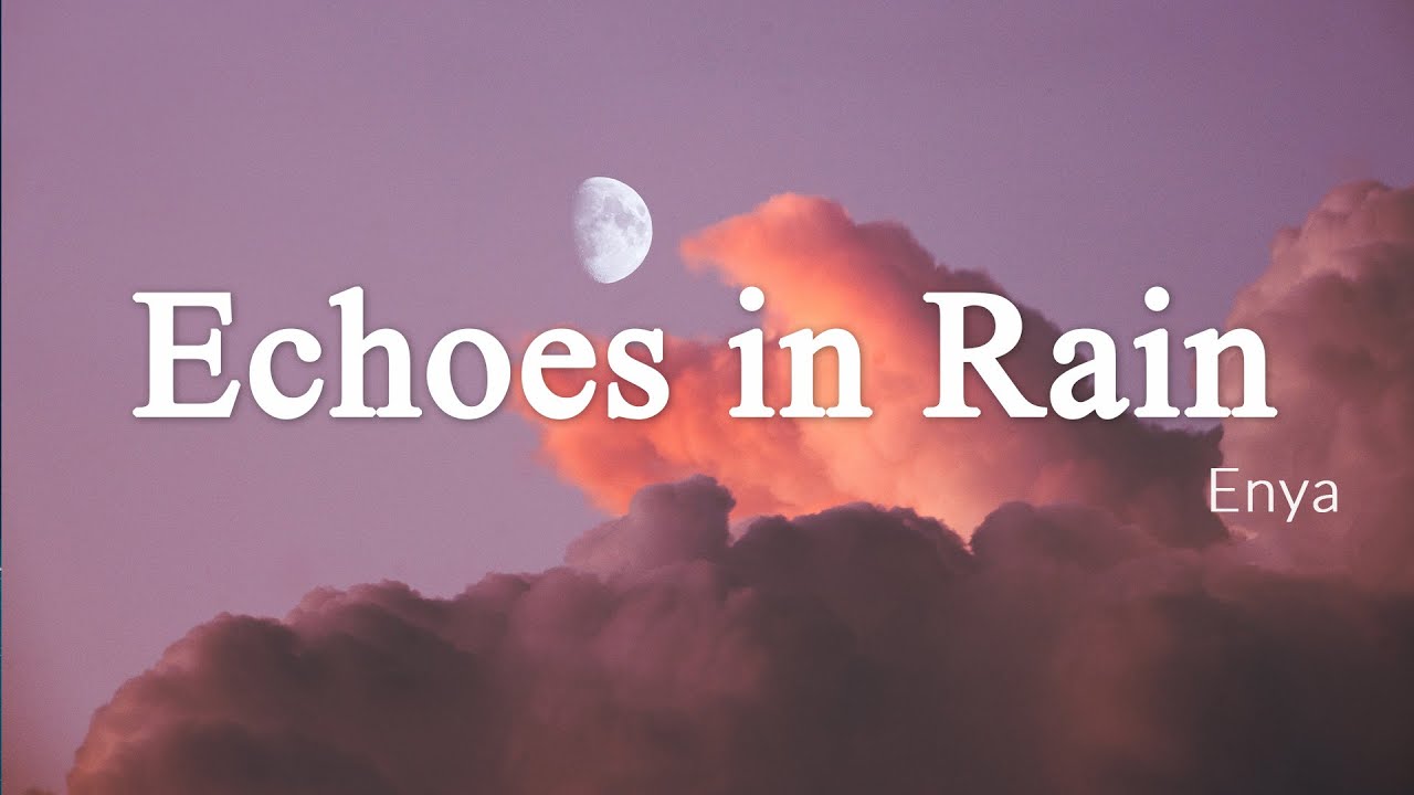 Echoes in Rain - Enya [Lyrics + Vietsub]