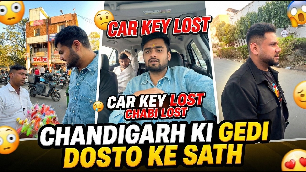 CHANDIGARH TRIP PAR BADA KAAND! 😱 Car Key Lost