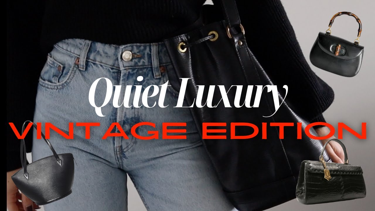 Quiet Luxury Handbags VINTAGE EDITION |Affordable Designer Handbags You NEED In Your Collection Now!