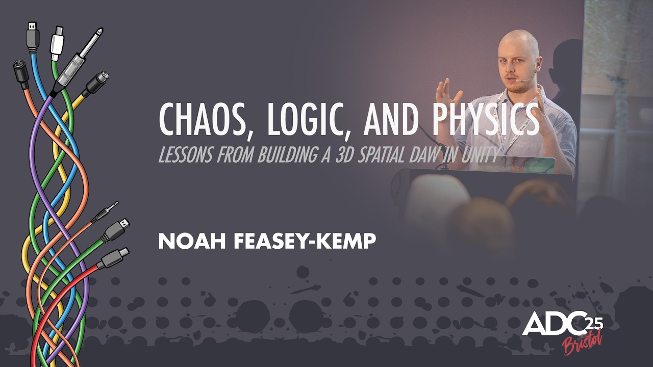 Making a 3D DAW in Unity: Chaos, Logic, and Physics - Noah Feasey-Kemp - ADC 2025