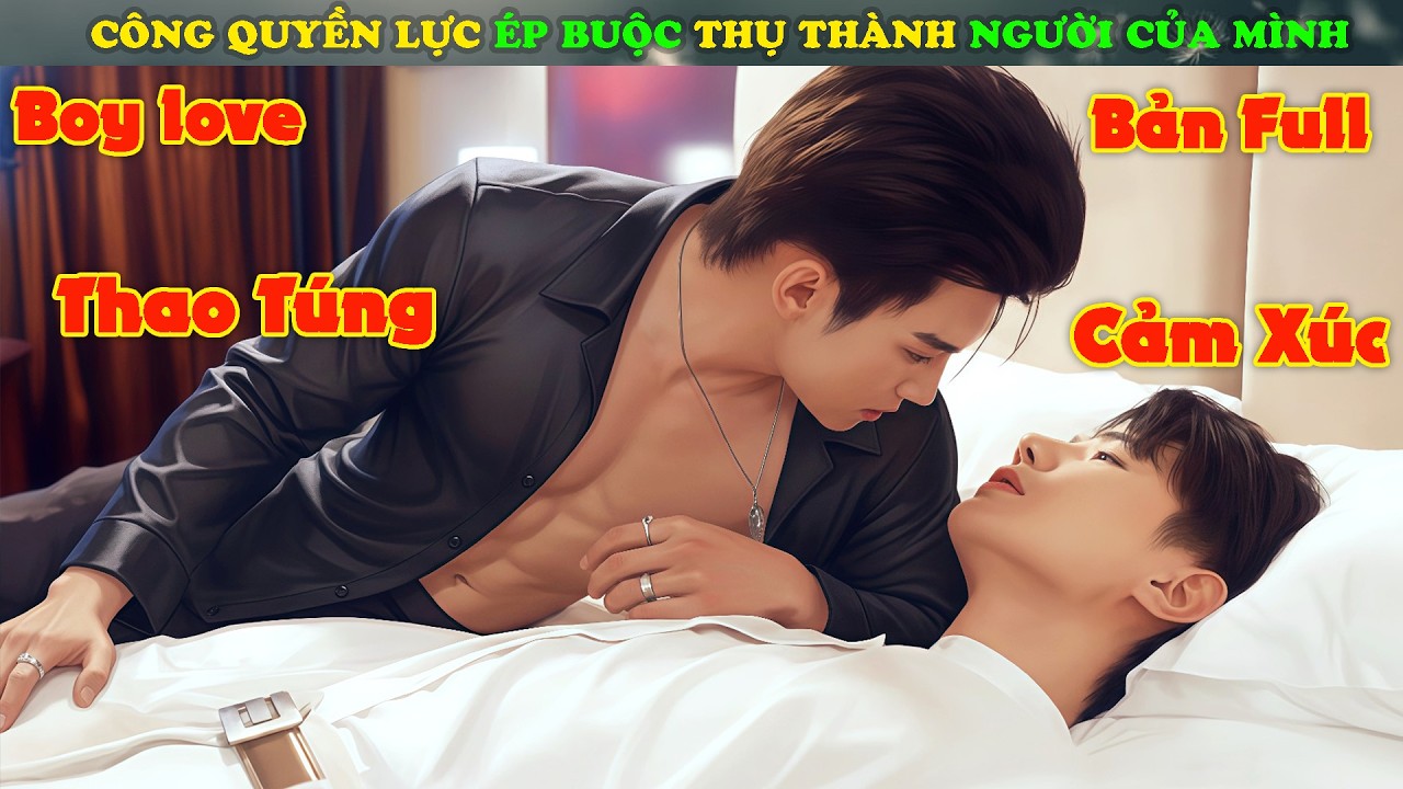 Review Phim Đam Mỹ : Công Quyền Lực Ép Buộc Thụ Thành Người Của Mình | Ngô Ngạn 2025