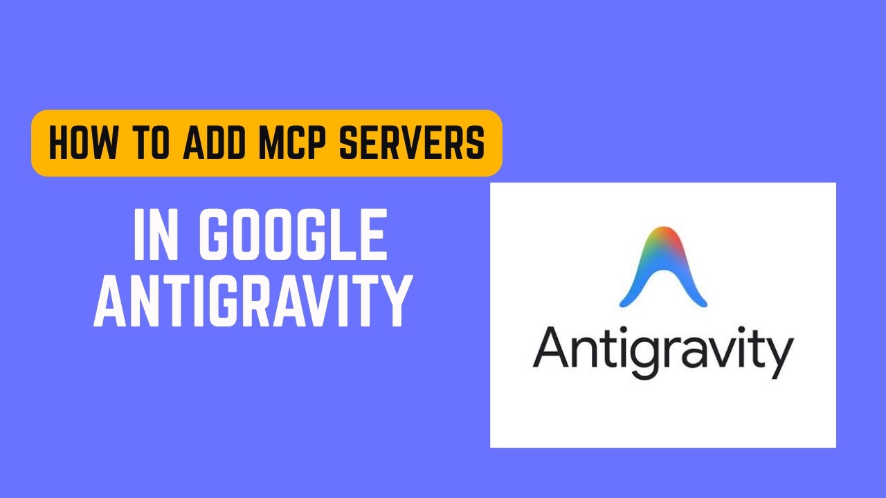 How to Add MCP Servers in Google Antigravity - Complete MCP Setup Guide 2026