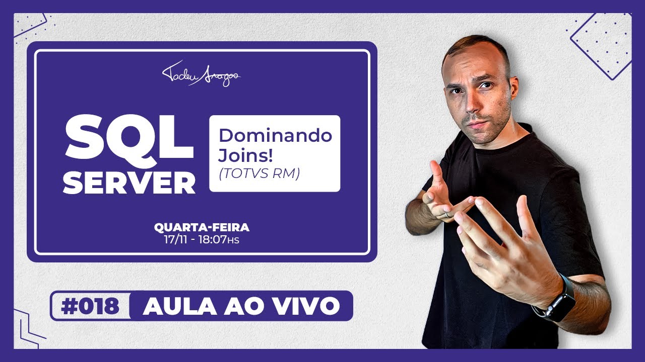Live #018 - SQL SERVER: Dominando os Join! (TOTVS RM)