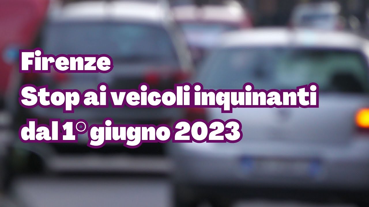 🚫 Firenze, STOP ai veicoli inquinanti dal 1° giugno 2023. Tutte le strade interessate