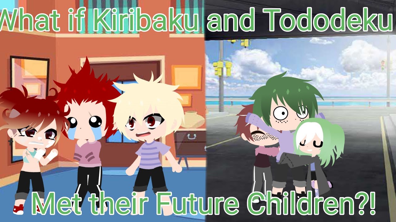 What if Kiribaku and Tododeku met their future children?! | Gacha Club | •DJ-Demz•