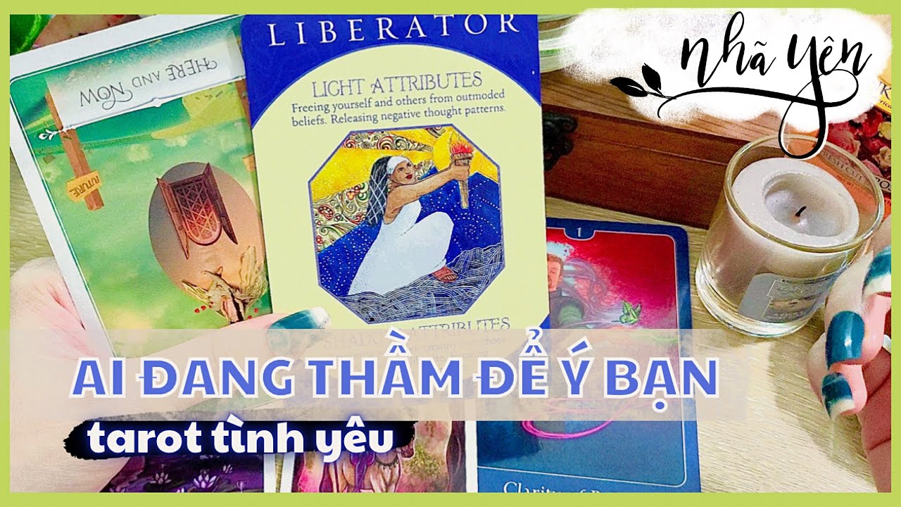 nhã yên tarot || chọn tụ bài || Có ai đang thầm để ý bạn không? Người ấy là ai?