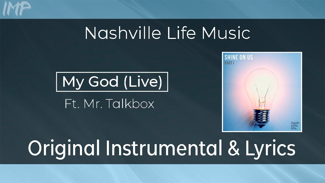 Nashville Life Music - My God (Live) (Ft. Mr. Talkbox) (Instrumental)