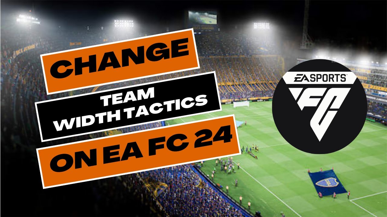 How to Change Team Width Tactics in EAFC 24 2024?