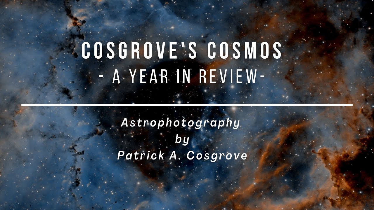 Cosgrove's Cosmos:  A review of my 2021 Astrophotography Results!