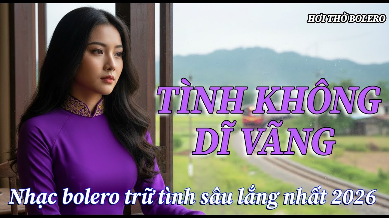 Tình Không Dĩ Vãng – Bolero Trữ Tình