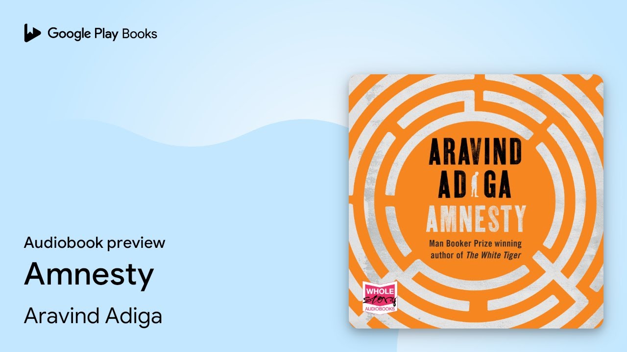 Amnesty by Aravind Adiga &middot; Audiobook preview
