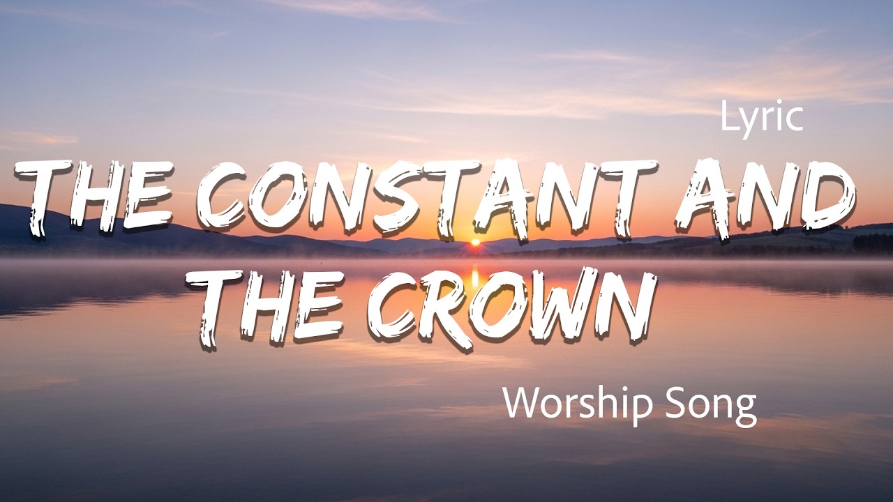 The Constant and the Crown (Official Lyric Video)