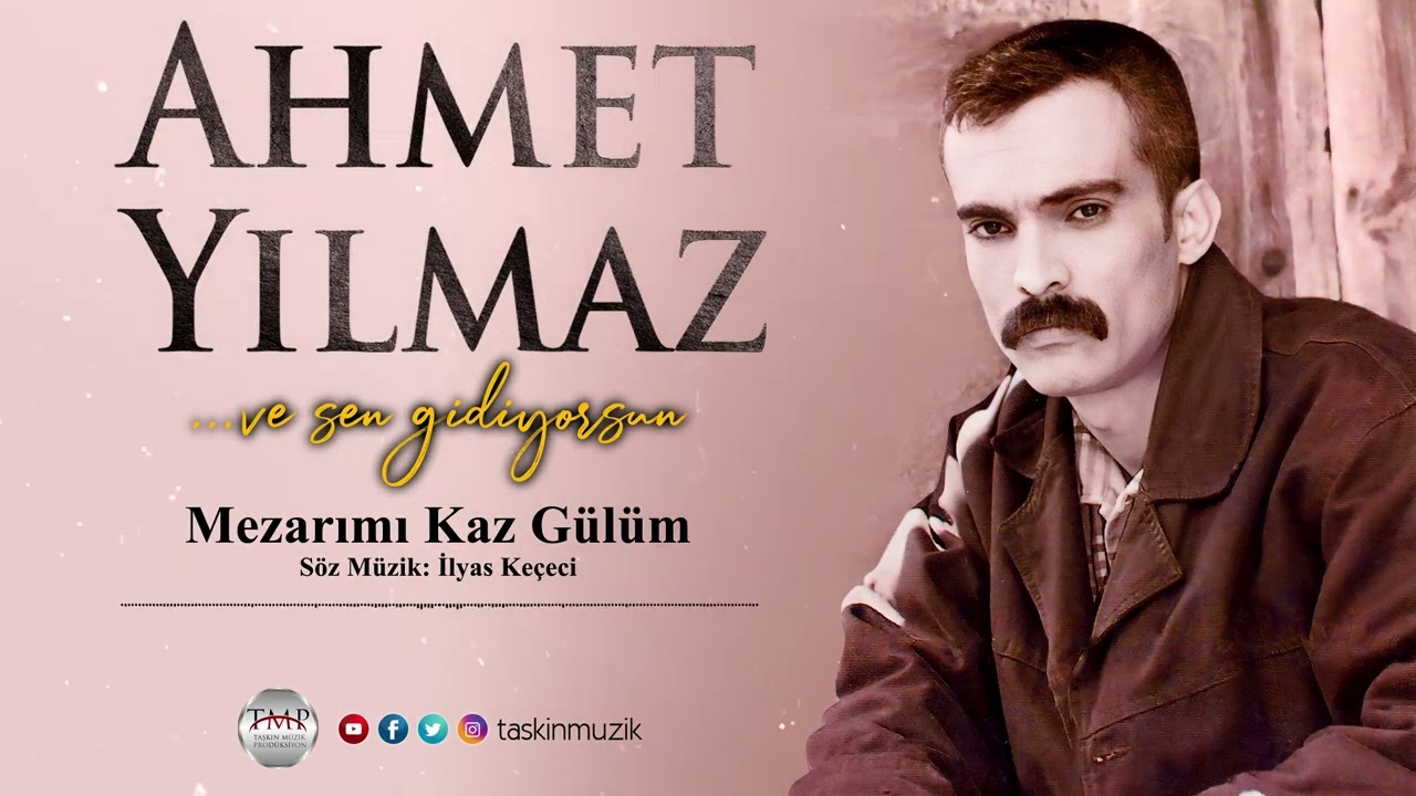 Ahmet Yılmaz  / Mezarımı Kaz Gülüm