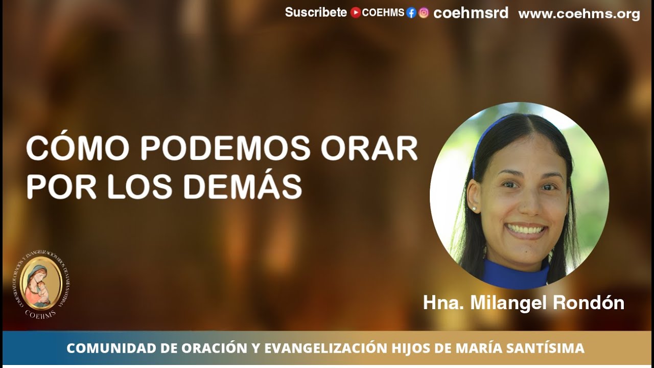 C&oacute;mo podemos Orar por los dem&aacute;s - Hna. Milangel Rond&oacute;n - 26/09/2025