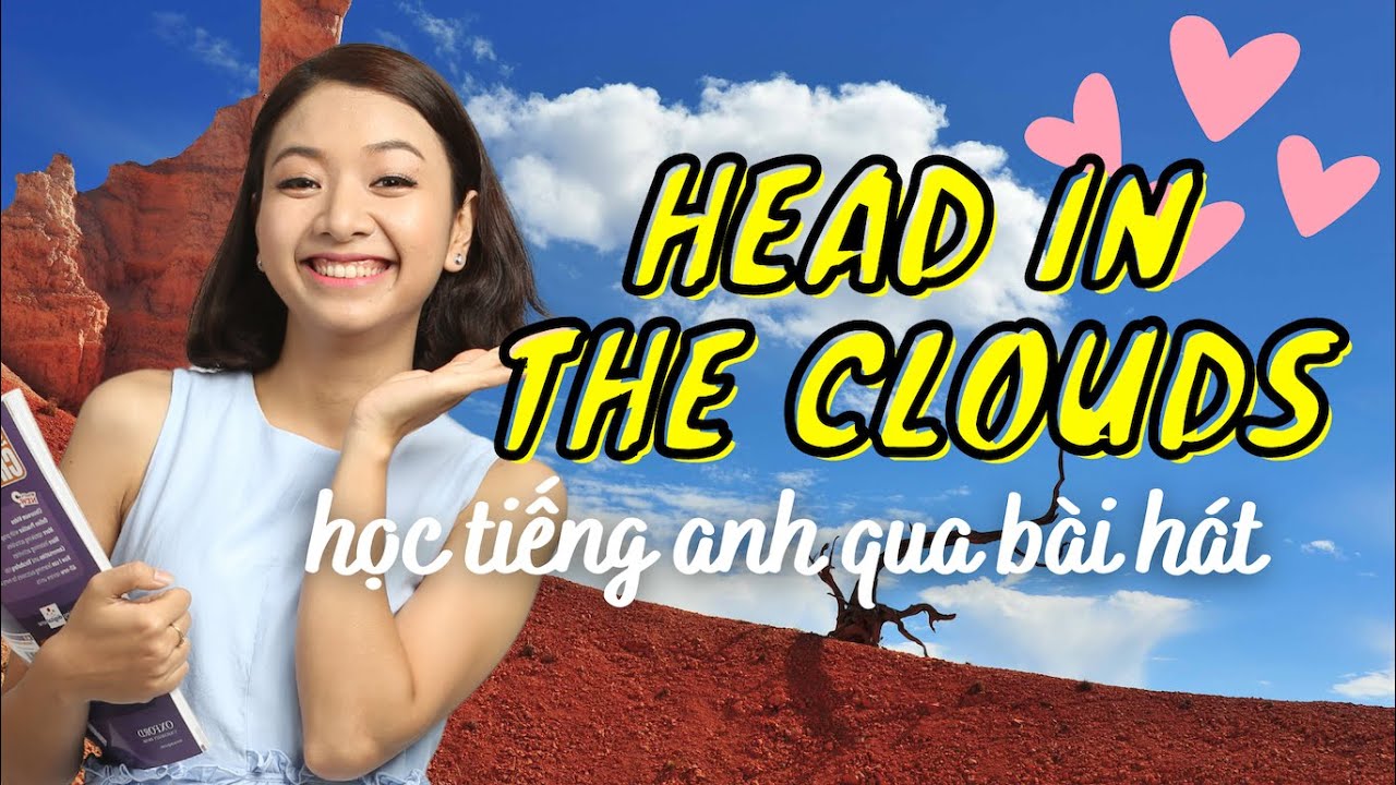 Head In The Clouds (Hayd) Học Tiếng Anh Qua Bài Hát Siêu Hay | Ms Thuỷ KISS English