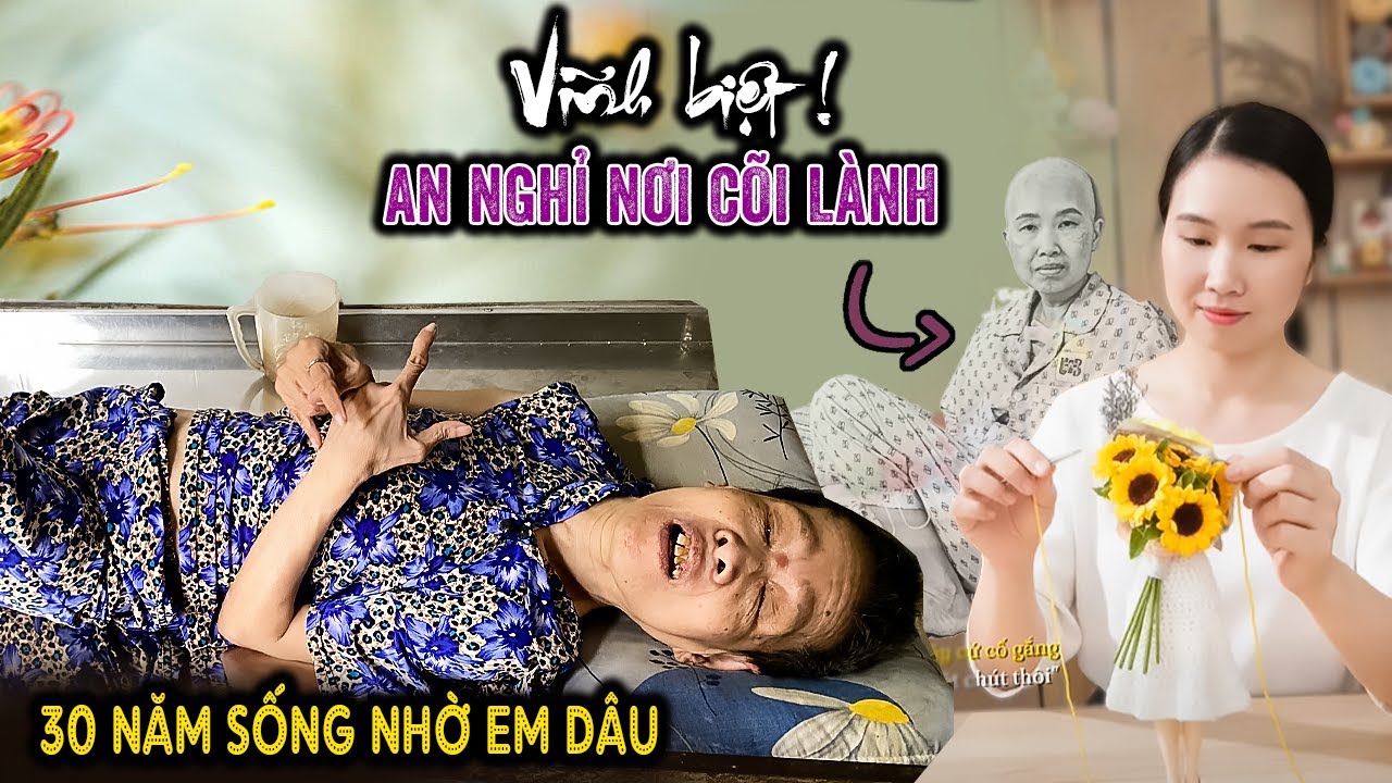 🟢 Tin buồn: hoa kh&ocirc;i bệnh hiếm về trời! & cảm động em d&acirc;u nu&ocirc;i chị chồng suốt 3 thập kỷ