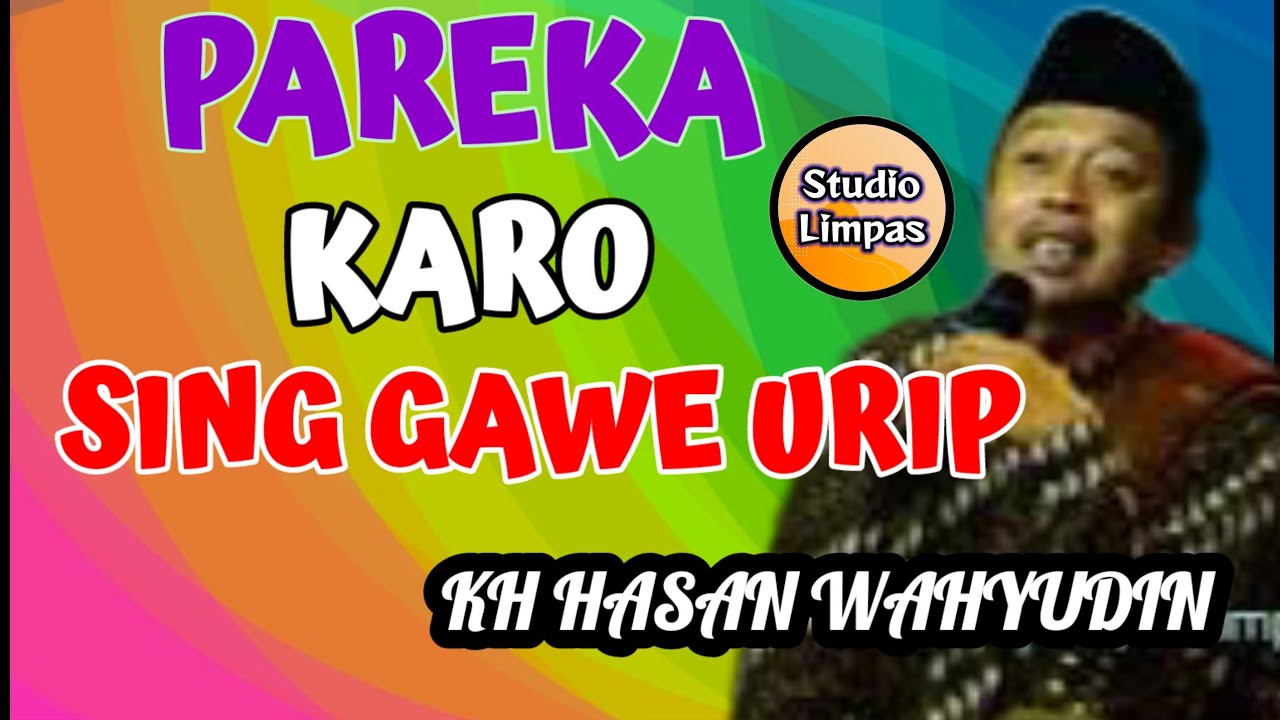 KH.HASAN WAHYUDIN.PAREKA SING KARO GAWE URIP.