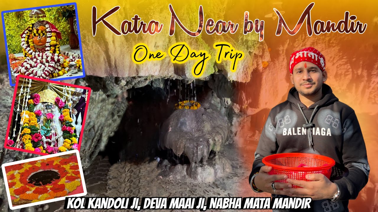 Kol kandoli mandir | Deva maai mandir | Nabha mata mandir | Katra near by tourist places | 2026