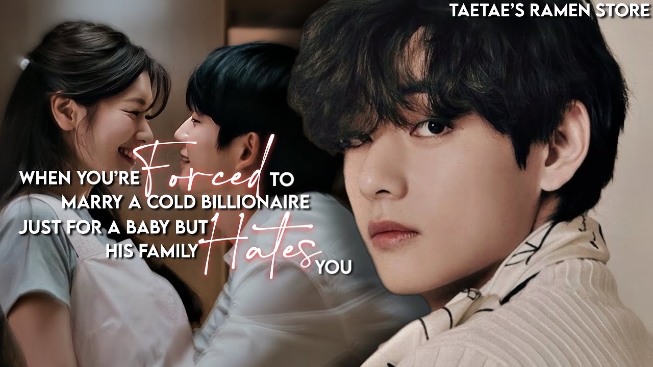 When you’re FORCED to marry a cold billionaire just for a baby but his family HATES you [KTH FF]