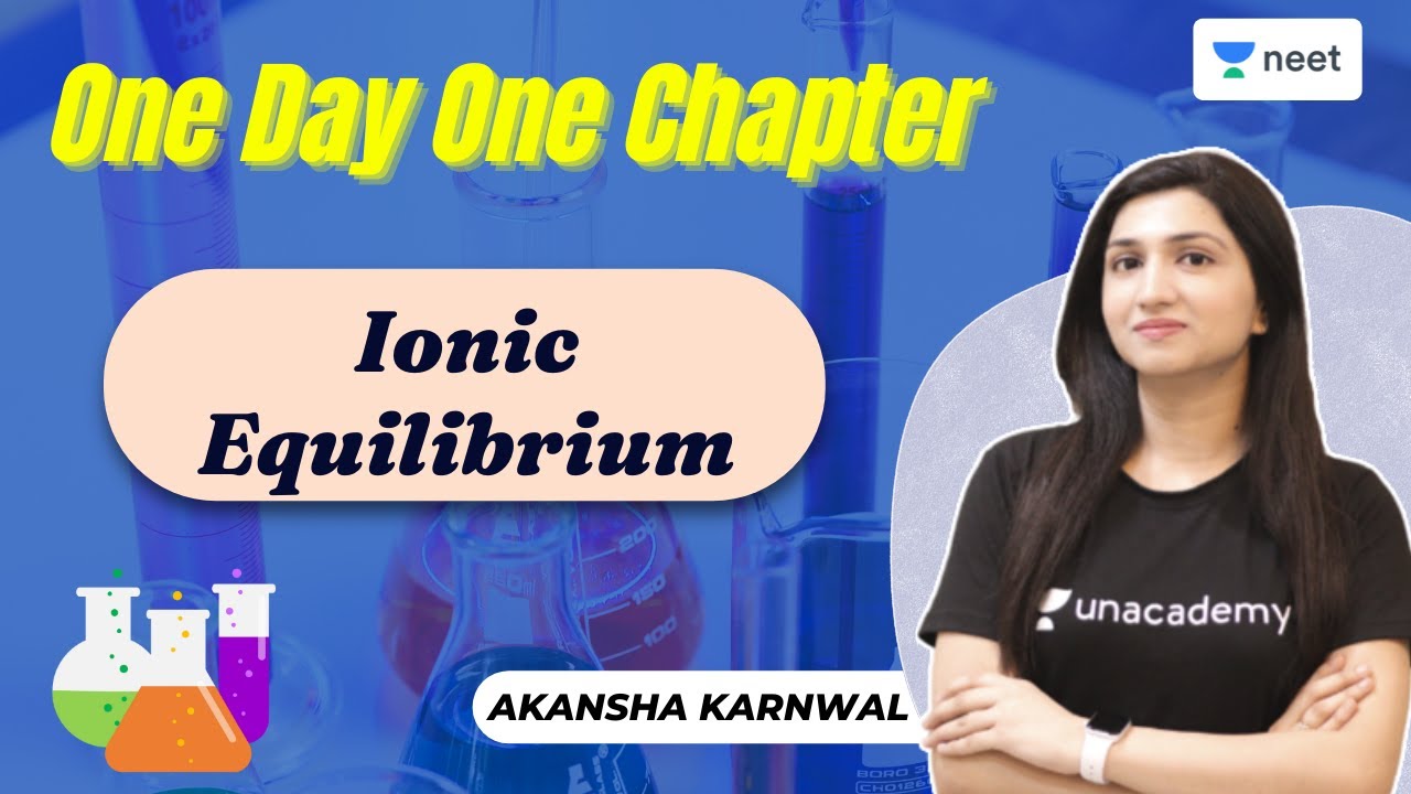 One Day One Chapter | Ionic Equilibrium | NEET 2022 | Akansha Karnwal | Unacademy NEET