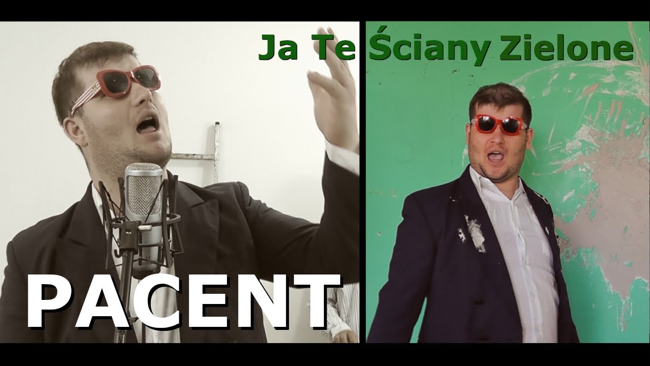 Pacent - Ja Te Ściany Zielone (Akcent - Przez Twe Oczy Zielone/PARODIA)