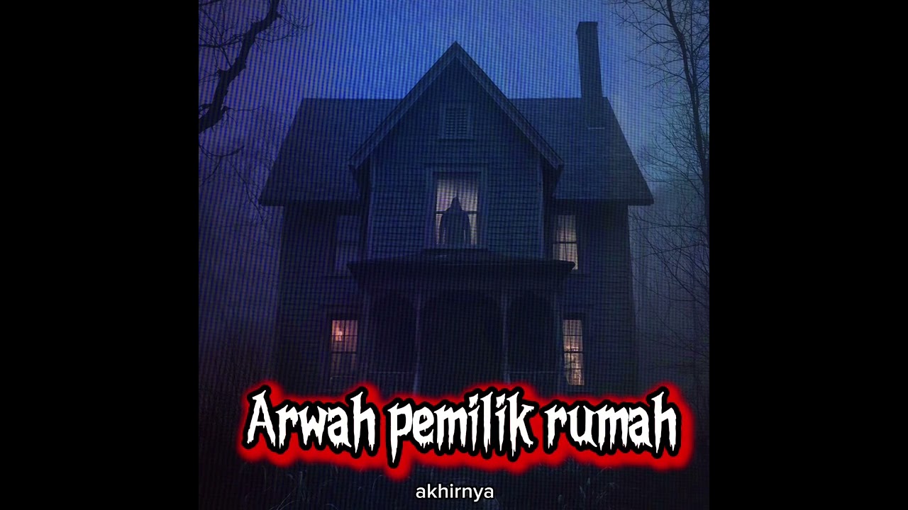 Arwah pemilik rumah || cerita horor
