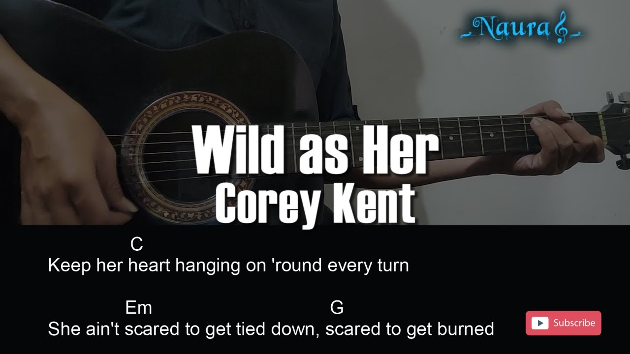 Corey Kent - Wild as Her Guitar Chords Lyrics